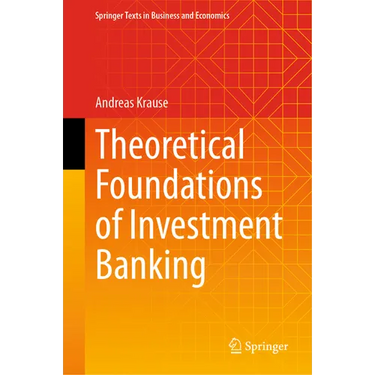Theoretical Foundations of Investment Banking