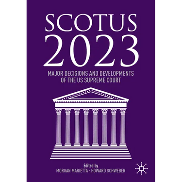 Scotus 2023: Major Decisions and Developments of the Us Supreme Court