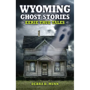 Wyoming Ghost Stories