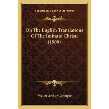 On The English Translations Of The Imitatio Christi (1900)