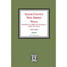 Salem County, New Jersey Wills, 1831-1860. Vol. #2: (Recorded in the Office of the Surrogate at Salem, New Jersey)