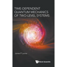 Time-Dependent Quantum Mechanics of Two-Level Systems
