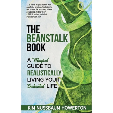 The Beanstalk Book: A Magical Guide To Realistically Living Your Enchanted Life