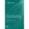 Clinical Imaging Applications in Obstetrics and Gynecology