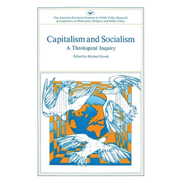 Capitalism and Socialism: A Theological Inquiry