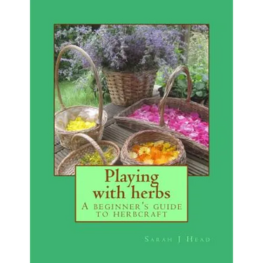 Playing with herbs: A beginner's guide to herbcraft