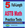 5 Full-Length ASTB Math Practice Tests: The Practice You Need to Ace the ASTB Math Test