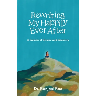 Rewriting My Happily Ever After: A memoir of divorce and discovery