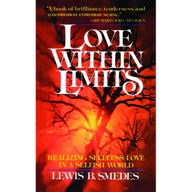 Love Within Limits: Realizing Selfless Love in a Selfish World