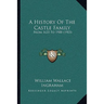 A History Of The Castle Family: From 1635 To 1900 (1903)