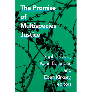 The Promise of Multispecies Justice