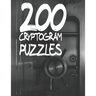 200 Cryptogram Puzzles: Decode Humorous Quotes by Solving Cryptogram Puzzles
