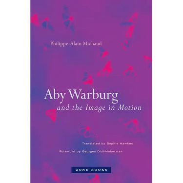 Aby Warburg and the Image in Motion