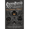 Cryptofiction - Volume I. a Collection of Fantastical Short Stories of Sea Monsters, Were-Wolves, and Other Mysterious Creatures (Cryptofiction Classi