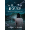 The Willow House: From Shadows to Light