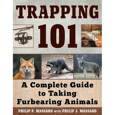 Trapping 101: A Complete Guide to Taking Furbearing Animals