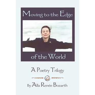 Moving to the Edge of the World: A Poetry Trilogy