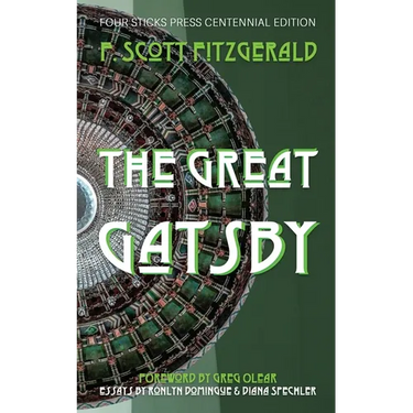 The Great Gatsby: Four Sticks Press Centennial Edition