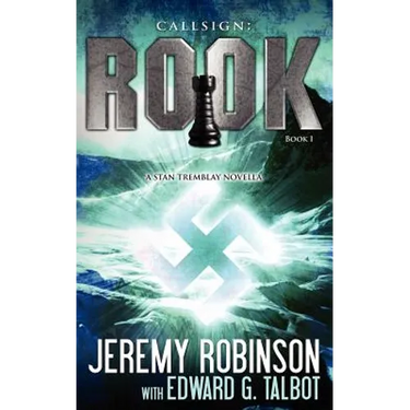 Callsign: Rook: Rook: Rook- Book 1 (a Stan Tremblay - Chess Team Novella)