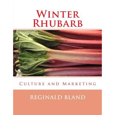 Winter Rhubarb: Culture and Marketing
