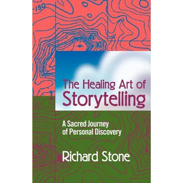 The Healing Art of Storytelling: A Sacred Journey of Personal Discovery