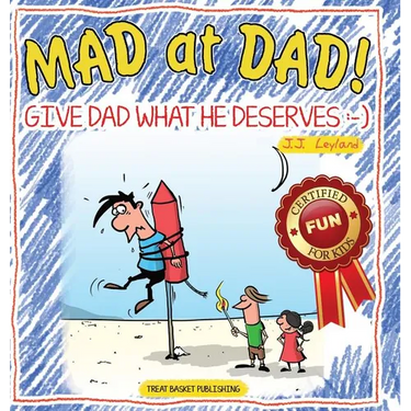 Mad at Dad!: Give Dad What He Deserves