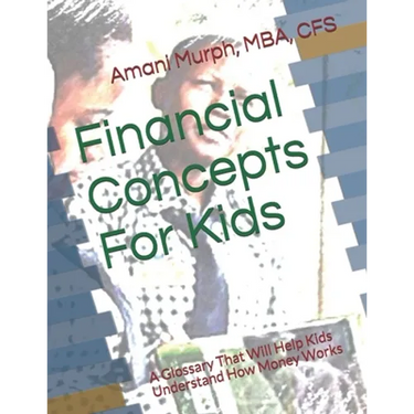 Financial Concepts For Kids: A Glossary That Will Help Kids Understand How Money Works