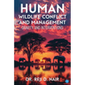 Human Wildlife Conflict and Management: Gravity and Interventions
