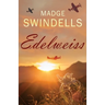 Edelweiss: A heart-rending tale of suspense, tragedy and love