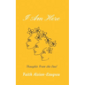 I Am Here: Thoughts From the Soul
