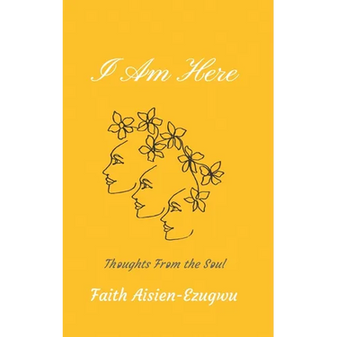 I Am Here: Thoughts From the Soul