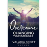 Overcome "Changing Your Mindset"