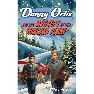 Danny Orlis and the Mystery of the Wrecked Plane