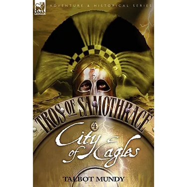 Tros of Samothrace 4: City of the Eagles