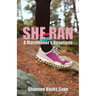 She Ran: A Marathoner's Devotions