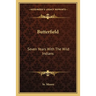 Butterfield: Seven Years With The Wild Indians