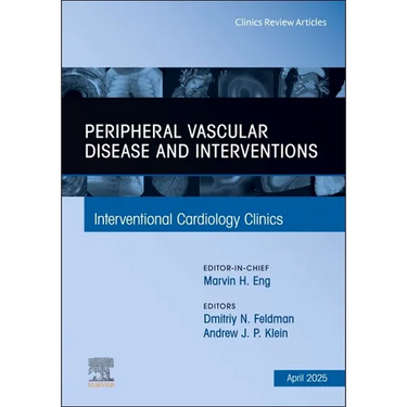Peripheral Vascular Disease and Interventions, an Issue of Interventional Cardiology Clinics: Volume 14-2