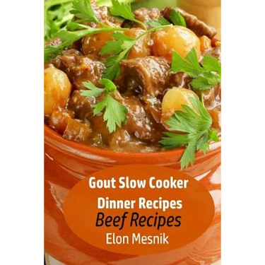 Gout Slow Cooker Dinner Recipes: Beef Recipes