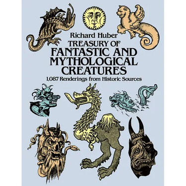 Treasury of Fantastic and Mythological Creatures: 1,087 Renderings from Historic Sources