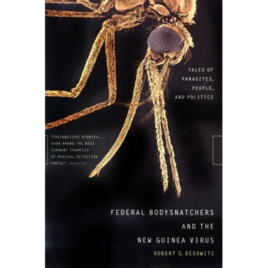 Federal Bodysnatchers and the New Guinea Virus: Tales of Parasites, People, and Politics