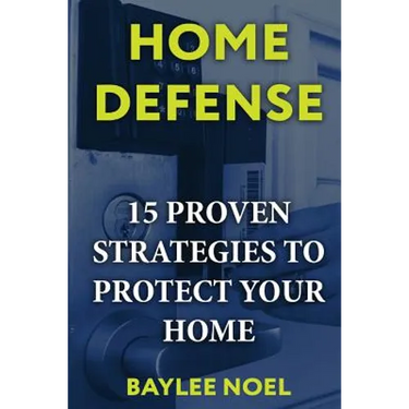 Home Defense: 15 Proven Strategies to Protect Your Home