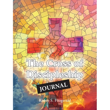 The Cross of Discipleship JOURNAL