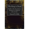 The King is Dead