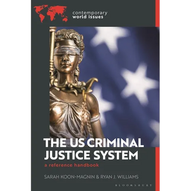 The Us Criminal Justice System: A Reference Handbook