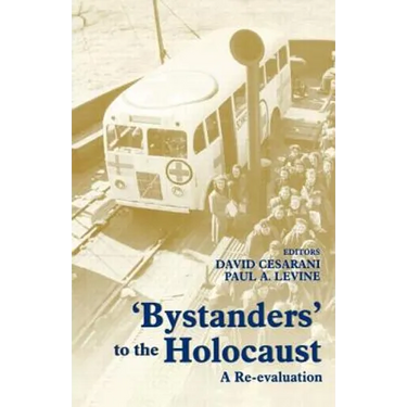 Bystanders to the Holocaust: A Re-evaluation