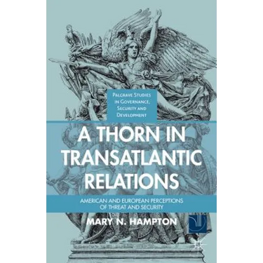 A Thorn in Transatlantic Relations: American and European Perceptions of Threat and Security