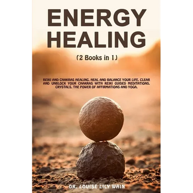 Energy Healing: 2 Books in 1: Reiki and Chakras Healing. Heal and Balance Your life, Clear and Unblock your Chakras with Reiki Guided