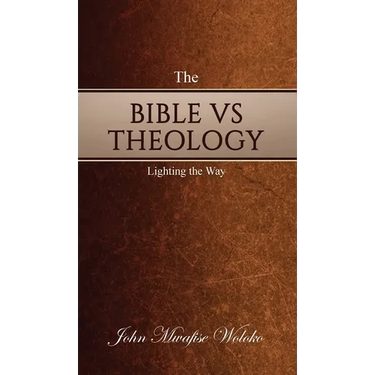 The Bible Vs Theology: Lighting the Way