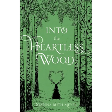 Into the Heartless Wood