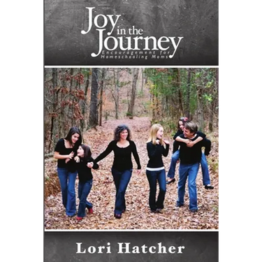 Joy In the Journey Encouragement for Homeschooling Moms